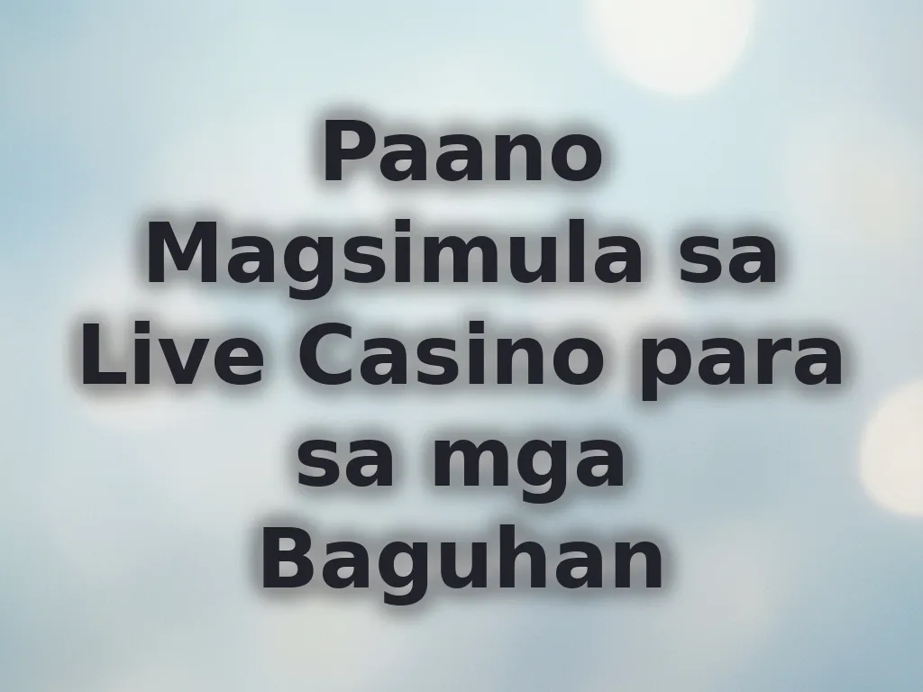 Beginner Guide to Live Dealer Games